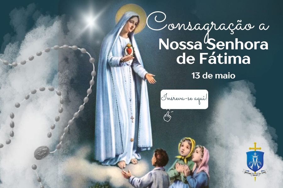 Consagração a Nossa Senhora de Fátima: Inscreva-se aqui!